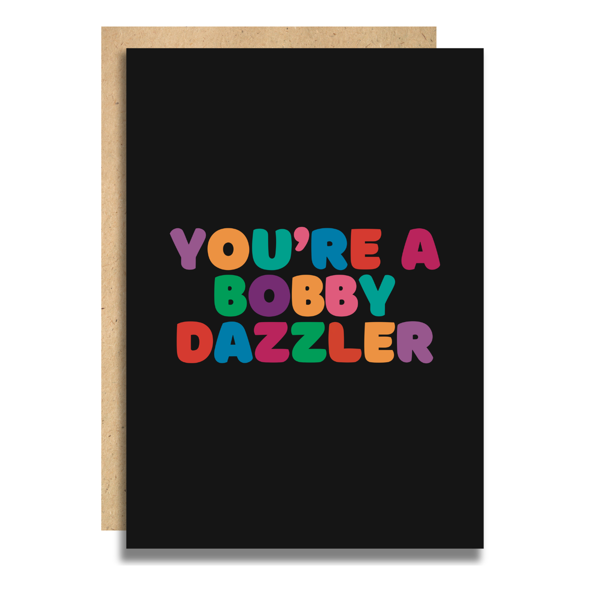 You're a Bobby Dazzler