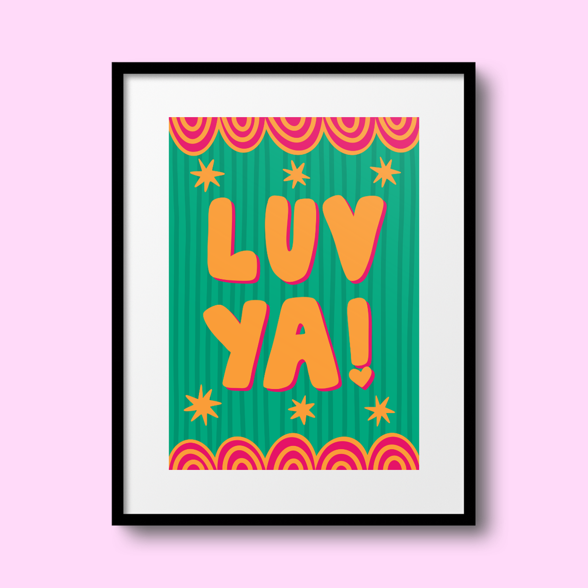 'Luv Ya' A4 Print