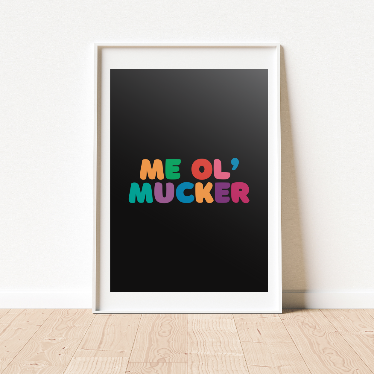 Me Ol' Mucker A4 Print - HM