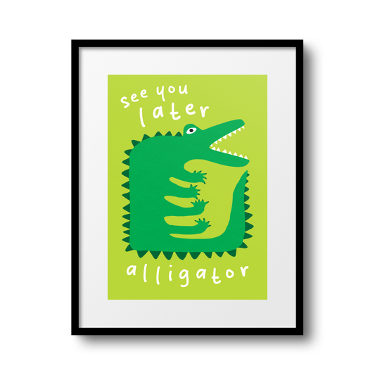 See You Later Alligator A4 Print - HM