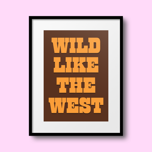 Wild Like the West A4 Print - HM