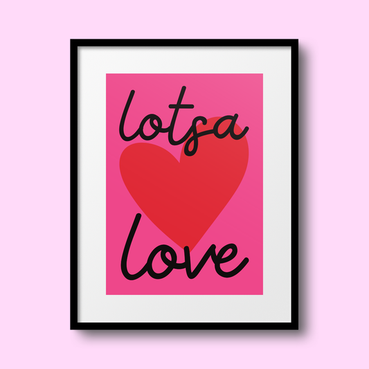 Lotsa Love A4 Print