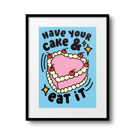 Have Your Cake & Eat It A4 Print
