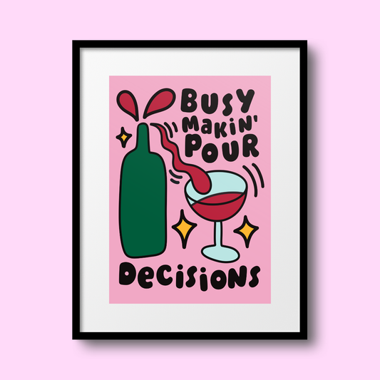 Pour Decisions A4 Print