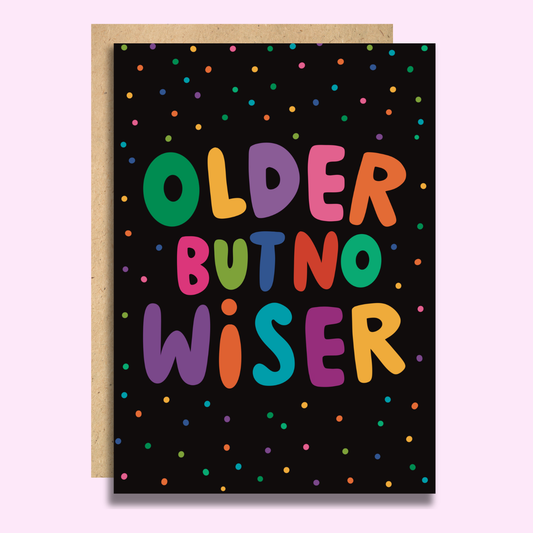 Older But No Wiser