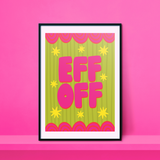 ‘Eff Off’ A4 Print