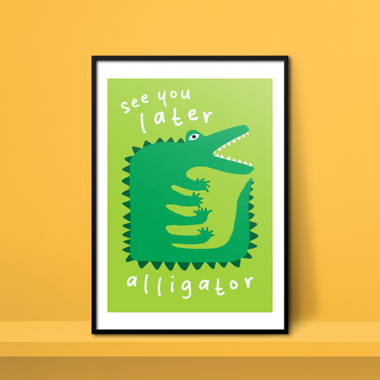 See You Later Alligator A4 Print - HM
