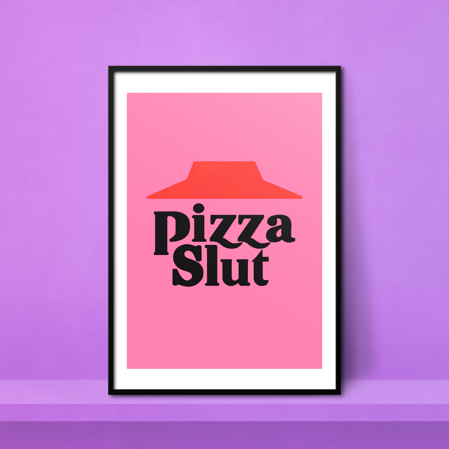Pizza Slut A4 Print