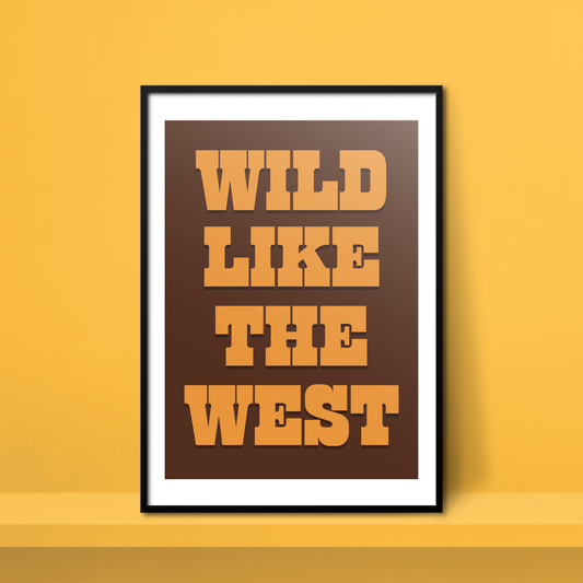 Wild Like the West A4 Print