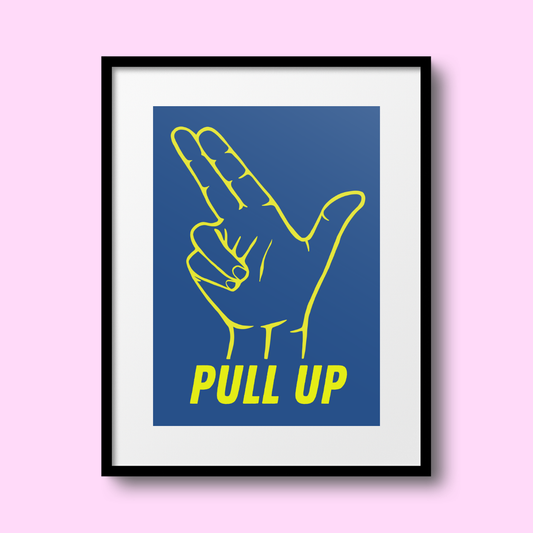 Pull Up A4 Print