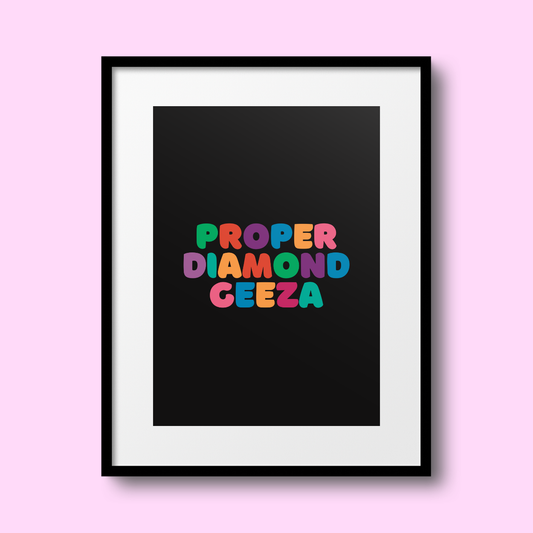 Proper Diamond Geeza A4 Print - HM