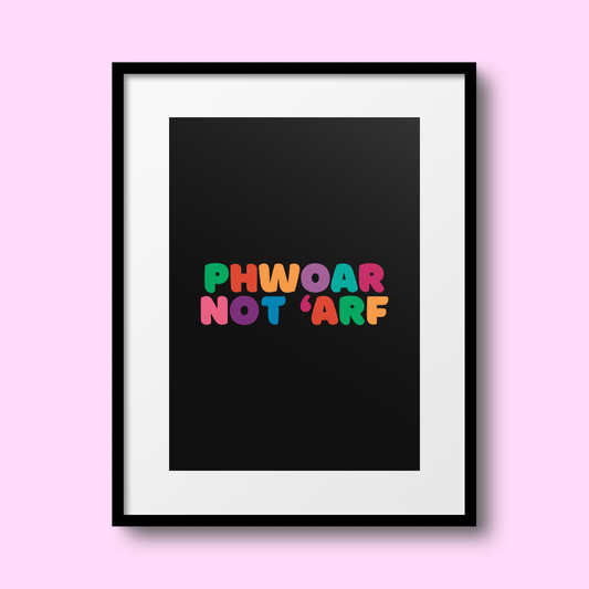 Phwoar Not 'Arf A4 Print - HM