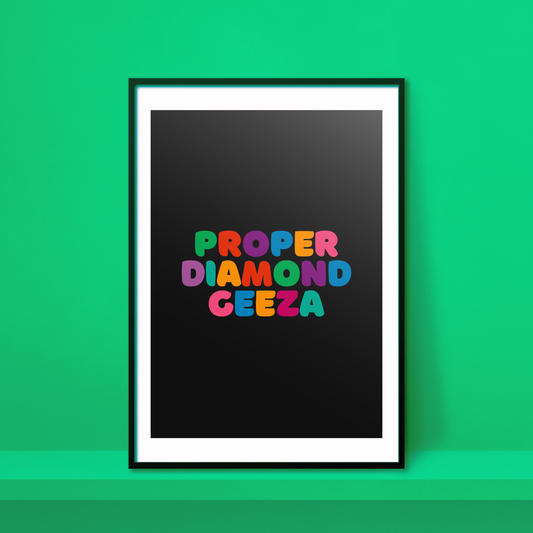 Proper Diamond Geeza A4 Print - HM