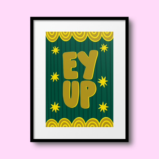 'Ey Up' A4 Print