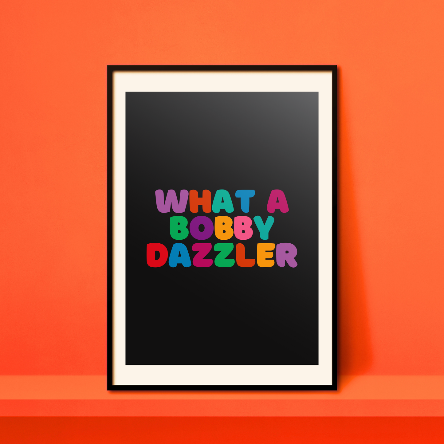 What a Bobby Dazzler A4 Print - HM